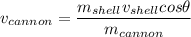 v_{cannon}=\dfrac{m_{shell}v_{shell} cos\theta}{m_{cannon}}