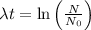 \lambda t=\ln \left(\frac{N}{N_{0}}\right)