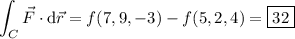 \displaystyle\int_C\vec F\cdot\mathrm d\vec r=f(7,9,-3)-f(5,2,4)=\boxed{32}
