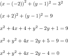 \left(x-(-2)\right)^2+(y-1)^2=3^2 \\  \\ (x+2)^2+(y-1)^2=9 \\  \\ x^2+4x+4+y^2-2y+1=9 \\  \\ x^2+y^2+4x-2y+5-9=0 \\  \\ x^2+y^2+4x-2y-4=0