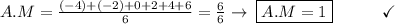 A.M =  \frac{(-4)+(-2)+0+2+4+6}{6} =  \frac{6}{6} \to\:\boxed{A.M= 1}\end{array}}\qquad\quad\checkmark