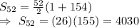 S_{52}=\frac{52}{2}(1+154)\\\Rightarrow\ S_{52}=(26)(155)=4030