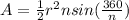 A=\frac{1}{2} r^{2}n sin(\frac{360}{n})