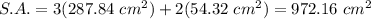 S.A.=3(287.84 \ cm^2)+2(54.32 \ cm^2)=972.16 \ cm^2