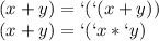 (x+y)=`(`(x+y))\\(x+y)=`(`x*`y)