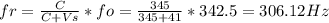 fr = \frac{C}{C+Vs}*fo = \frac{345}{345+41}*342.5=306.12Hz