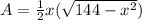 A=\frac{1}{2}x(\sqrt{144-x^{2}})