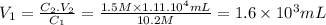 V_{1} = \frac{C_{2}.V_{2}}{C_{1}} = \frac{1.5M \times1.11.10^{4}mL }{10.2M} =1.6\times10^{3} mL
