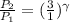 \frac{P_2}{P_1} =(\frac{3}{1} )^\gamma
