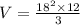 V = \frac{18^2\times 12}{3}