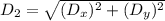 D_{2} =\sqrt{(D_{x})^{2} +(D_{y} )^{2}  }