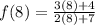 f(8)=\frac{3(8)+4}{2(8)+7}