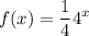f(x) = \displaystyle\frac{1}{4}4^x