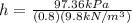 h=\frac{97.36kPa}{(0.8)(9.8kN/m^{3})}