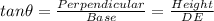 tan\theta =\frac{Perpendicular}{Base}=\frac{Height}{DE}
