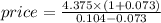 price  = \frac{4.375\times (1+0.073)}{0.104 - 0.073}