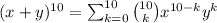 (x+y)^{10}=\sum_{k=0}^{10}{10\choose k}x^{10-k}y^{k}