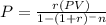 P= \frac{r(PV)}{1-(1+r)^-n}
