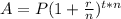 A=P(1+\frac{r}{n})^{t*n}