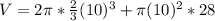 V=2\pi *\frac{2}{3} (10)^3 +\pi (10)^2 *28