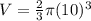 V=\frac{2}{3}\pi (10)^3