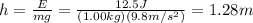 h=\frac{E}{mg}=\frac{12.5 J}{(1.00 kg)(9.8 m/s^2)}=1.28 m