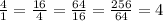 \frac{4}{1}=\frac{16}{4}=\frac{64}{16}=\frac{256}{64}=4