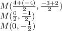 M(\frac{4+(-4)}{2} ,\frac{-3+2}{2} )\\M(\frac{0}{2},\frac{-1}{2})\\M (0,-\frac{1}{2})