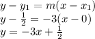 y-y_{1} =m(x-x_{1})\\y-\frac{1}{2}=-3(x-0) \\y=-3x+\frac{1}{2}