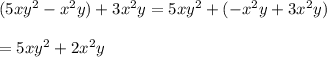 (5xy^2-x^2y)+3x^2y=5xy^2+(-x^2y+3x^2y)\\\\=5xy^2+2x^2y