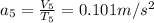 a_{5}=\frac{V_{5}}{T_{5}}=0.101 m/s^{2}