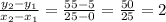 \frac{y_2-y_1}{x_2-x_1}=\frac{55-5}{25-0} =\frac{50}{25} = 2