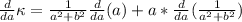 \frac{d}{da} \kappa = \frac{1}{a^2 + b^2} \frac{d}{da}(a)+ a * \frac{d}{da}  (\frac{1}{a^2 + b^2} )