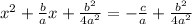 x^{2} +\frac{b}{a}x+\frac{b^2}{4a^2}=-\frac{c}{a}+\frac{b^2}{4a^2}