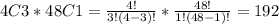 4C3*48C1=\frac{4!}{3!(4-3)!}*\frac{48!}{1!(48-1)!}=192