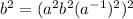 b^2=(a^2b^2(a^{-1})^2)^2