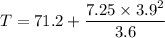T=71.2+\dfrac{7.25\times 3.9^2}{3.6}