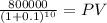 \frac{800000}{(1 + 0.1)^{10} } = PV