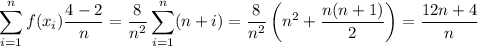 \displaystyle\sum_{i=1}^nf(x_i)\dfrac{4-2}n=\frac8{n^2}\sum_{i=1}^n(n+i)=\frac8{n^2}\left(n^2+\frac{n(n+1)}2\right)=\frac{12n+4}n