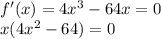 f'(x) = 4x^{3} -64x=0\\x(4x^{2} -64)=0\\