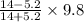 \frac{14-5.2}{14+5.2}\times 9.8