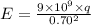 E = \frac{9\times 10^9 \times q}{0.70^2}