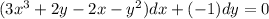 (3x^3+2y-2x-y^2)dx+(-1)dy=0