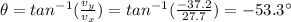 \theta = tan^{-1}(\frac{v_y}{v_x})=tan^{-1}(\frac{-37.2}{27.7})=-53.3^{\circ}