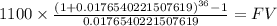 1100 \times \frac{(1+0.0176540221507619)^{36} -1}{0.0176540221507619} =FV\\