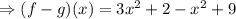 \Rightarrow(f-g)(x)=3 x^{2}+2-x^{2}+9