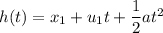 h(t) =x_1+u_1t+\dfrac{1}{2}at^2
