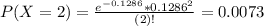 P(X = 2) = \frac{e^{-0.1286}*0.1286^{2}}{(2)!} = 0.0073
