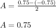 A =\frac{0.75-(-0.75)}{2}\\\\A= 0.75