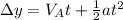 \Delta y=V_{A}t+\frac{1}{2}at^{2}